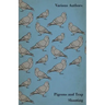 Pigeons and Trap Shooting - With Chapters on Pigeons, Setting up Traps, Shooting from Traps, the Age for Pigeon Shooting, the Best Time of Day, Effect