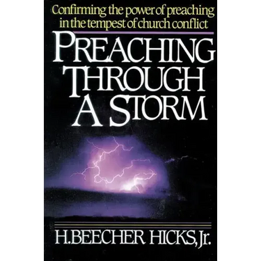 Preaching Through a Storm: Confirming the Power of Preaching in the Tempest of Church Conflict