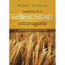 Practicing Extravagant Generosity Spanish Edition: Daily Readings on the Grace of Giving