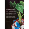 Paradoxes of Hawaiian Sovereignty: Land, Sex, and the Colonial Politics of State Nationalism