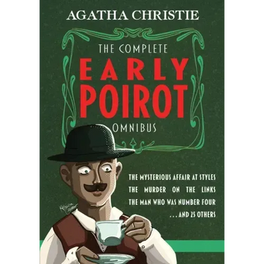The Complete Early Poirot Omnibus: The Mysterious Affair at Styles; The Murder on the Links; The Man Who Was Number Four; and 25 Others