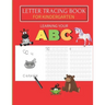Letter Tracing Book For Kindergarten: Learning your ABC: A Fun hand writing practice book for ages 3-5. (Preschool & Kindergarten )
