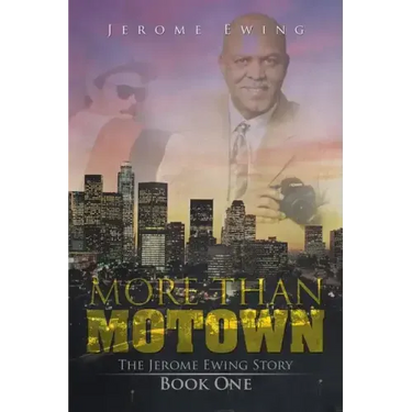 More Than Motown: The Jerome Ewing Story Book One