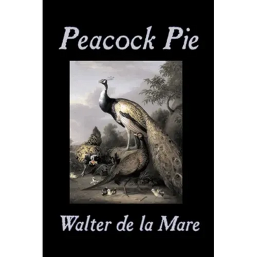 Peacock Pie by Walter da la Mare, Fiction, Literary, Poetry, English, Irish, Scottish, Welsh, Classics