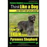Pyrenees Shepherd, Pyrenean Shepherd Training AAA AKC Think Like a Dog, But Don't Eat Your Poop! Pyrenees Shepherd Breed Expert Training: Here's EXACT