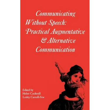 Communicating Without Speech: Practical Augmentative and Alternative Communication for Children