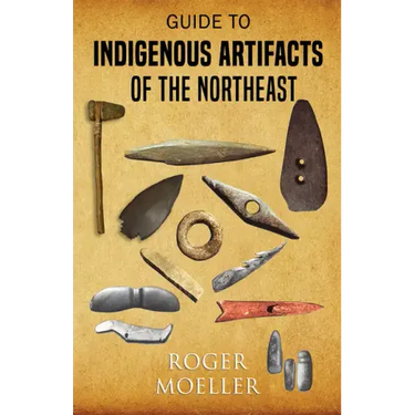 Guide to Indigenous Artifacts of the Northeast