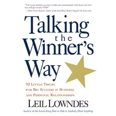 Talking the Winner's Way: 92 Little Tricks for Big Success in Business and Personal Relationships