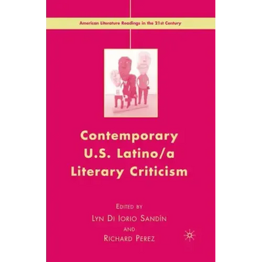 Contemporary U.S. Latino/ A Literary Criticism