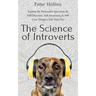 The Science of Introverts: Explore the Personality Spectrum for Self-Discovery, Self-Awareness, & Self-Care. Design a Life That Fits.