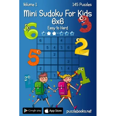 Mini Sudoku For Kids 6x6 - Easy to Hard - Volume 1 - 145 Puzzles
