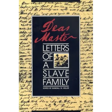 Dear Master: Letters of a Slave Family