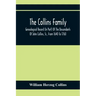 The Collins Family; Genealogical Record (In Part) Of The Descendants Of John Collins, Sr., From 1640 To 1760; A Complete Record Of The Descendants Of