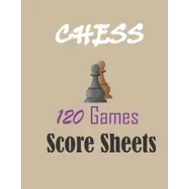 Chess 120 games score sheets: 120 pages 8.5 x 11 inches