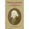 Wilson Families: Descendants of Colonel Benjamin Wilson, 1733-1814