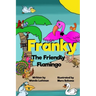 Franky the Friendly Flamingo