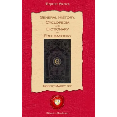 General History, Cyclopedia and Dictionary of Freemasonry