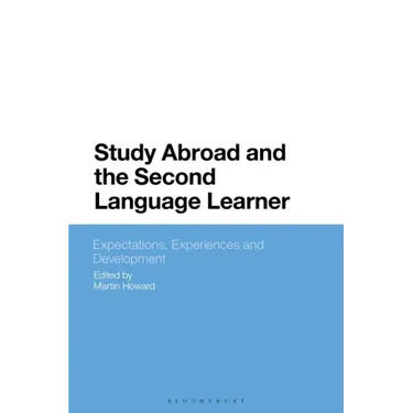 Study Abroad and the Second Language Learner: Expectations, Experiences and Development