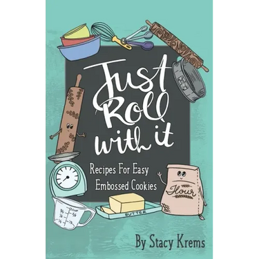 Just Roll with It; Recipes for Easy Embossed Cookies