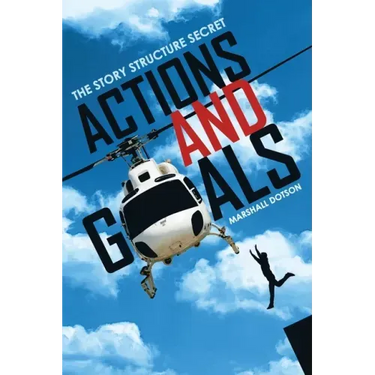 Actions and Goals: The Story Structure Secret