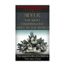Silver The Most Undervalued Asset in the World: Now is The Time to Buy, Learn How to Buy Safely