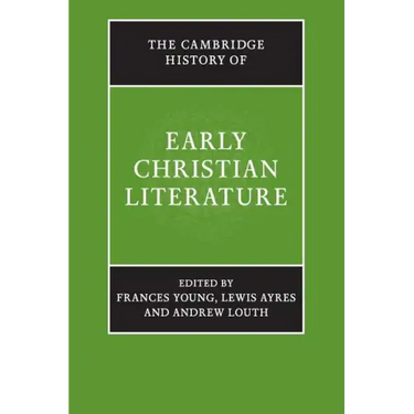 The Cambridge History of Early Christian Literature