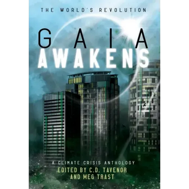 Gaia Awakens: A Climate Crisis Anthology