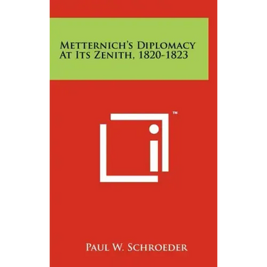 Metternich's Diplomacy At Its Zenith, 1820-1823