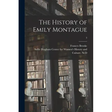 The History of Emily Montague; 3