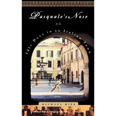 Pasquale's Nose: Idle Days in an Italian Town
