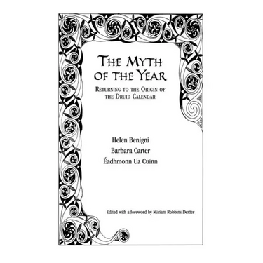 The Myth of the Year: Returning to the Origin of the Druid Calendar