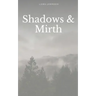 Shadows & Mirth