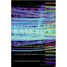 Unweaving the Rainbow: Science, Delusion and the Appetite for Wonder