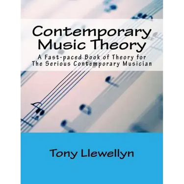Contemporary Music Theory: A Fast-paced Book of Theory for The Serious Contemporary Musician