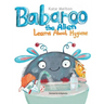 Babaroo the Alien Learns about Hygiene: A Funny Children's Book about Healthy Habits and Rules of Hygiene
