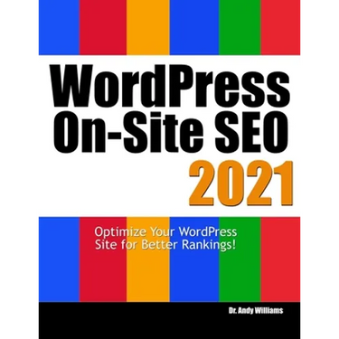 Wordpress On-Site SEO 2021: Optimize Your WordPress Site for Better Rankings!