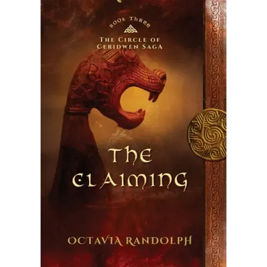 The Claiming: Book Three of The Circle of Ceridwen Saga