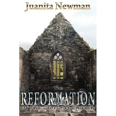 The Reformation of the Glorious Church