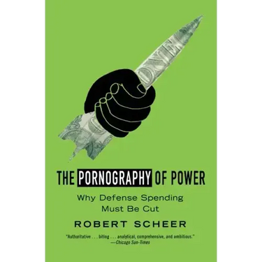 The Pornography of Power: Why Defense Spending Must Be Cut