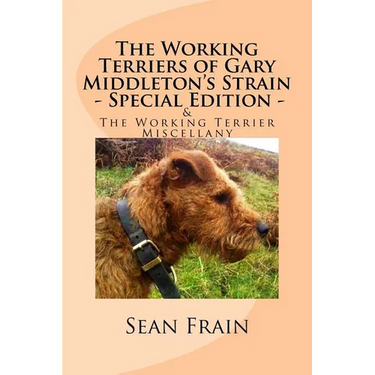 The Working Terriers of Gary Middleton's Strain - Special Edition: Also featuring The Working Terrier Miscellany
