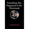 Something Has Happened in the Motorcade