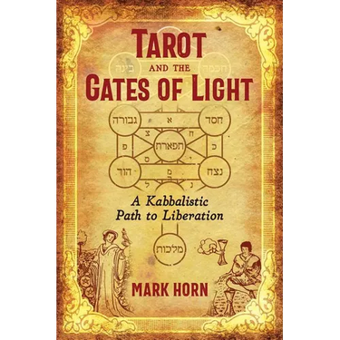 Tarot and the Gates of Light: A Kabbalistic Path to Liberation