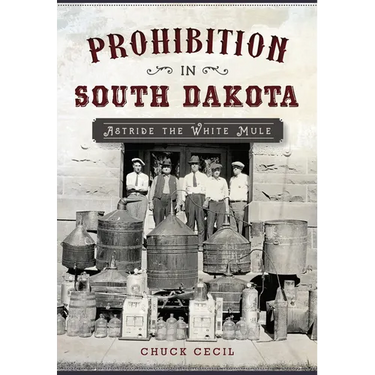 Prohibition in South Dakota: Astride the White Mule