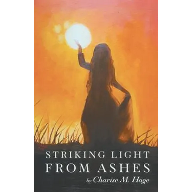 Striking Light from Ashes