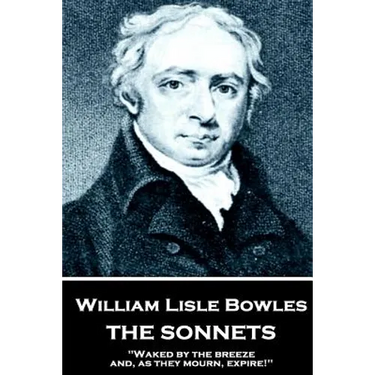 William Lisle Bowles - The Sonnets: "Of armies, by their watch-fires, in the night"