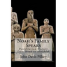 Noah's Family Speaks: Postdiluvian History from Noah to Abraham