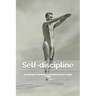 Self-discipline: The importance of self-discipline in achieving your goals. (English Edition)