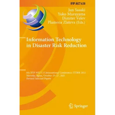 Information Technology in Disaster Risk Reduction: 6th Ifip Wg 5.15 International Conference, Itdrr 2021, Morioka, Japan, October 25-27, 2021, Revised