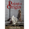 Point of Origin: Book Three