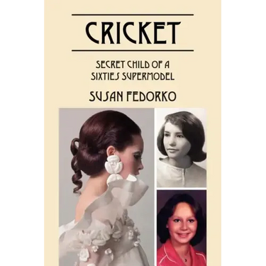 Cricket: Secret Child of a Sixties Supermodel